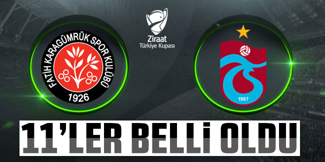 Fatih Karagümrük - Trabzonspor maçının 11'leri belli oldu