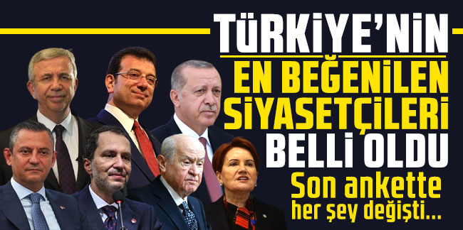 Türkiye'nin en beğenilen siyasetçileri belli oldu!