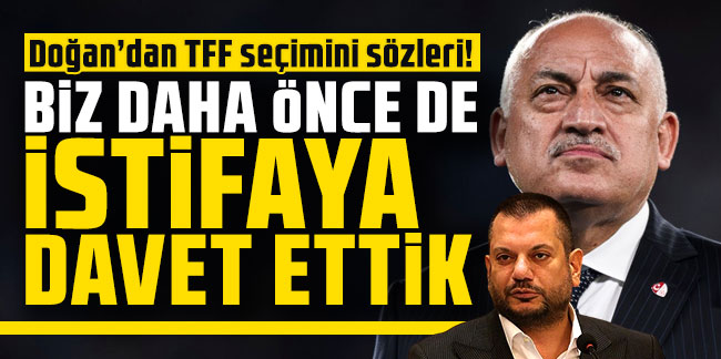 Trabzonspor Başkanı Doğan’dan TFF seçimini sözleri! “Biz daha önce de istifaya davet ettik”