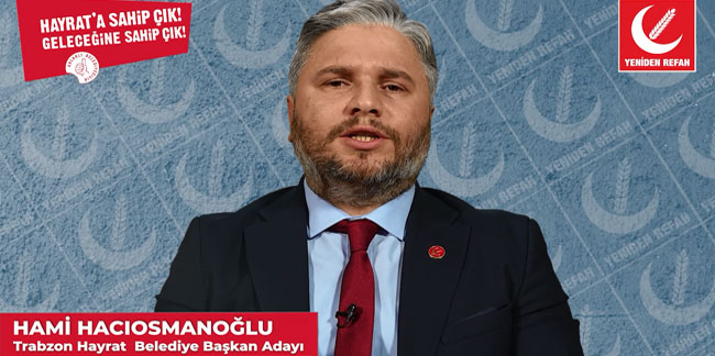 Hami Hacıosmanoğlu 'Hayrat'a İhanettir..!'