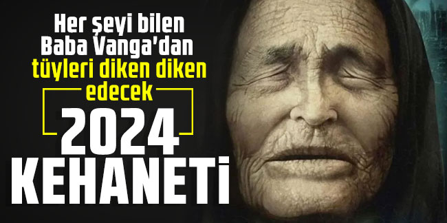 Her Eyi Bilen Baba Vanga Dan T Yleri Diken Diken Edecek Kehaneti