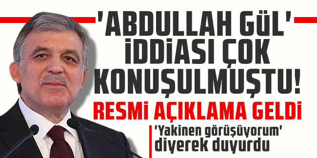 'Abdullah Gül' iddiası çok konuşulmuştu! Saadet ve Gelecek'ten açıklama geldi