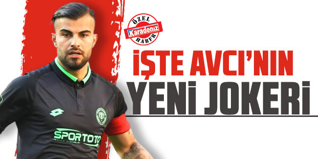 İşte Avcı'nın yeni jokeri