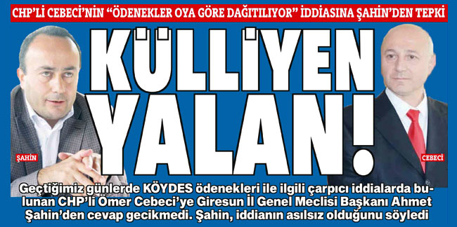 CHP’li Cebeci’nin “Ödenekler oya göre dağıtılıyor” iddiasına Şahin’den tepki: Külliyen yalan!