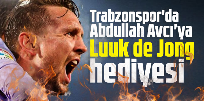 Trabzonspor'da Abdullah Avcı'ya Luuk de Jong hediyesi