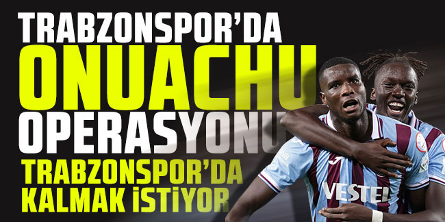 Trabzonspor'un Onuachu planı!