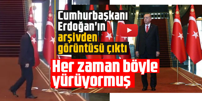Cumhurbaşkanı Erdoğan'ın arşivden görüntüsü çıktı: Her zaman böyle yürüyormuş