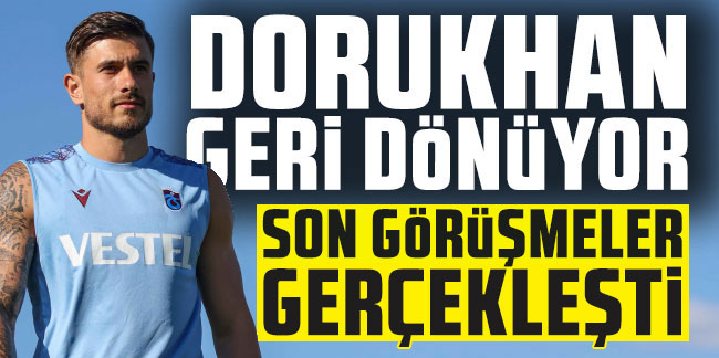 Dorukhan Toköz Trabzonspor’a geri dönüyor; Son görüşmeler gerçekleşti