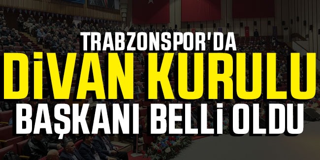 Trabzonspor'da yeni divan başkanı belli oldu!