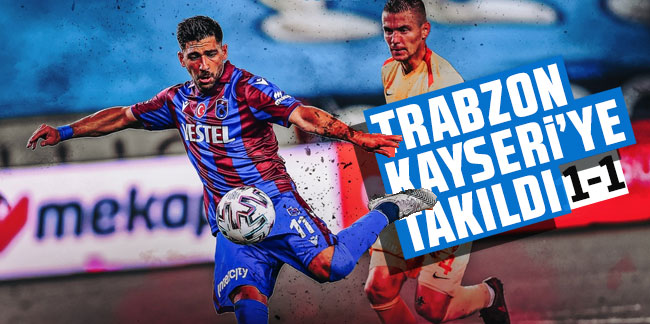 Trabzonspor Kayseri'ye takıldı