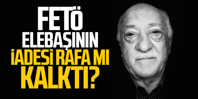 FETÖ elebaşının iadesi rafa mı kalktı?