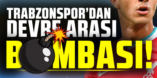 Trabzonspor'dan devre arası bombası!