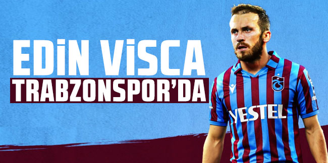 Edin Visca Trabzonspor'da!