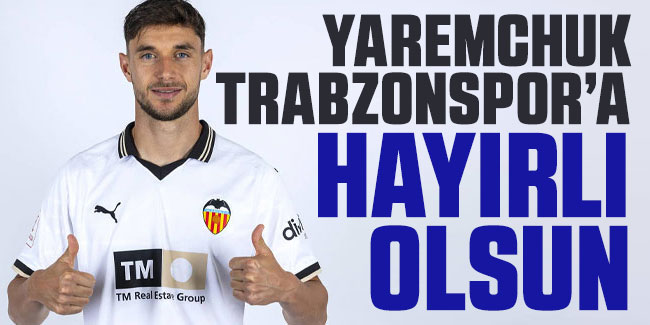 Yaremchuk 4.5 Milyon €’ya Trabzonspor’da