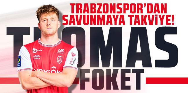 Trabzonspor’dan savunmaya takviye! Thomas Foket...