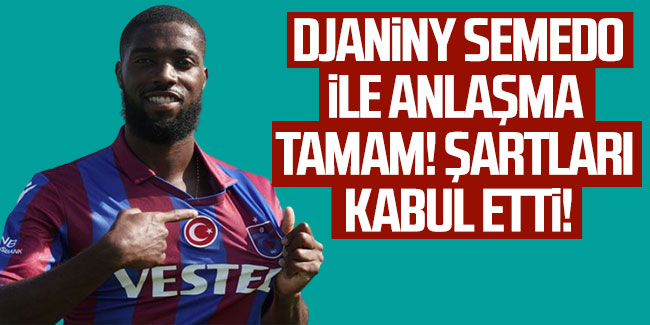 Trabzonspor Djaniny ile anlaşmaya vardı