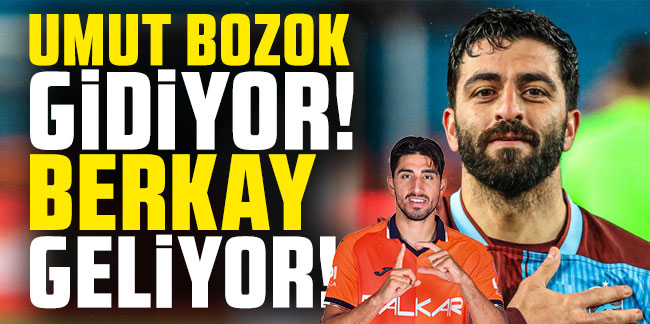 Trabzonspor'da Umut Bozok gidiyor! Berkay geliyor!