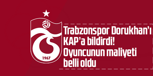 Trabzonspor Dorukhan'ı KAP'a bildirdi