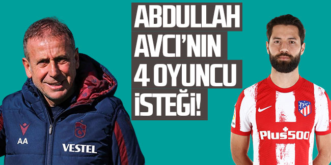 Abdullah Avcı, 'En az 4 oyuncu' dedi! İşte 2 transfer girişiminde son durum