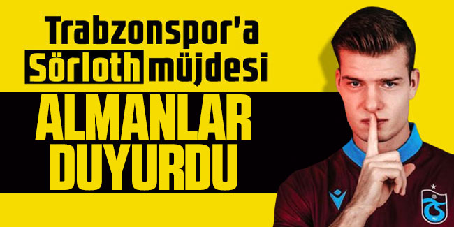 Almanlar duyurdu! Trabzonspor'a Sörloth müjdesi