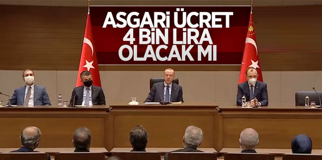 Erdoğan'dan ''Asgari ücret 4 bin TL mi olacak?'' sorusuna yanıt