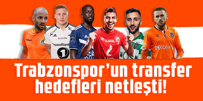 Trabzonspor’un transfer hedefleri netleşti! Anlaşılan ilk isimler