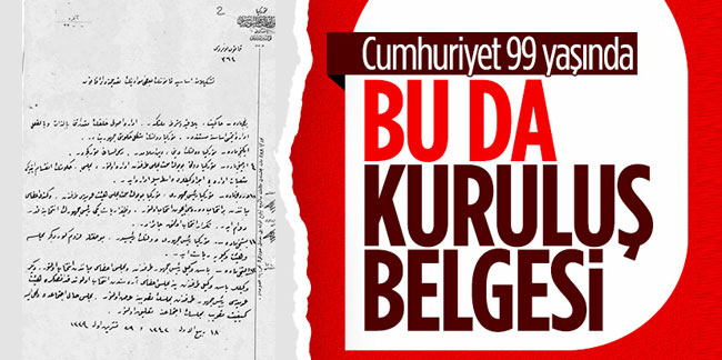 Cumhuriyet'in 99 yıl önceki kuruluş belgeleri