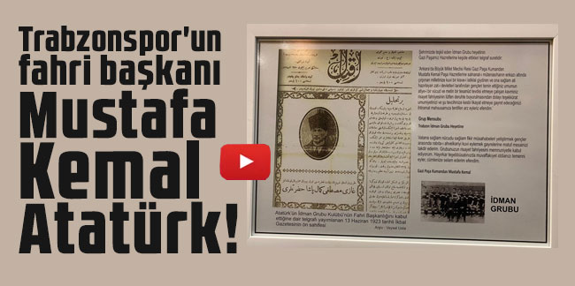 Trabzonspor'un fahri başkanı Mustafa Kemal Atatürk!