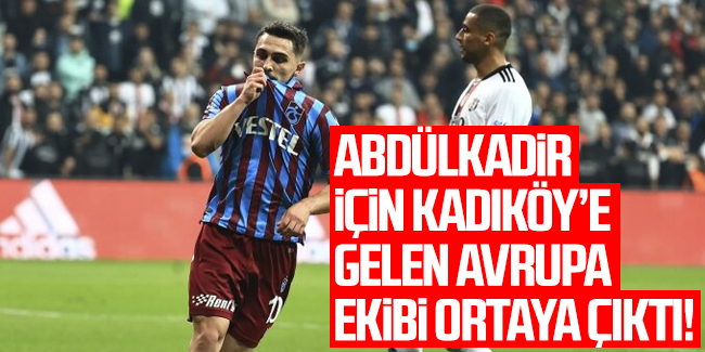 Abdülkadir Ömür için Kadıköy'e gelen takım ortaya çıktı!