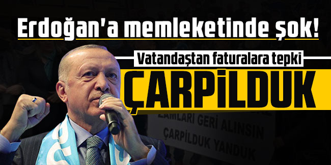 Erdoğan'a memleketinde şok! Vatandaştan faturalara tepki: Çarpilduk..