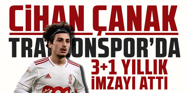 Cihan Çanak Trabzonspor’da