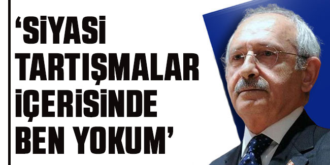 Kemal Kılıçdaroğlu'ndan 'yeniden adaylık' açıklaması! "Siyasi tartışmalar içerisinde ben yokum"