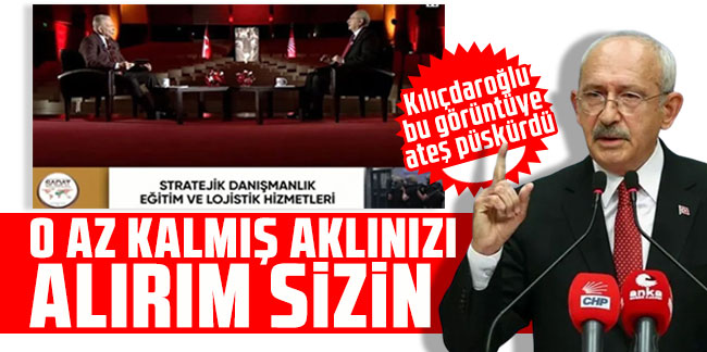 Kılıçdaroğlu'ndan SADAT reklamı tepkisi: ''O az kalmış aklınızı alırım sizin''