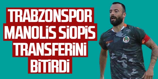 Trabzonspor,Siopis transferini bitirdi