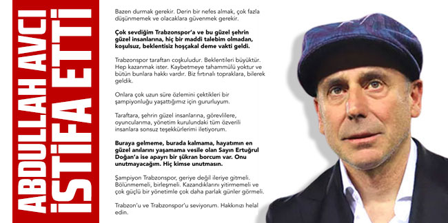 Abdullah Avcı'dan istifa açıklaması: "Geriye değil ileriye"