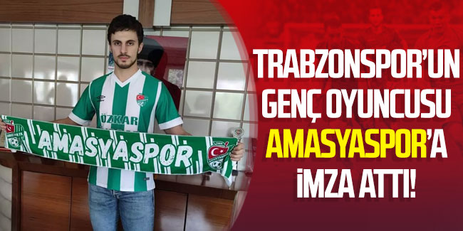 Trabzonspor'un büyük beklentileri vardı! Yeni Amasyaspor'a transfer oldu