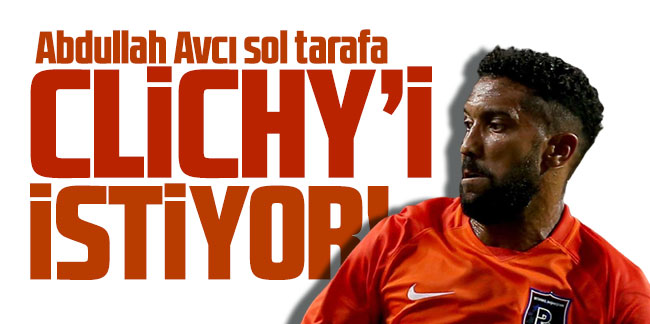 Abdullah Avcı sol tarafa Gael Clichy'i istiyor!