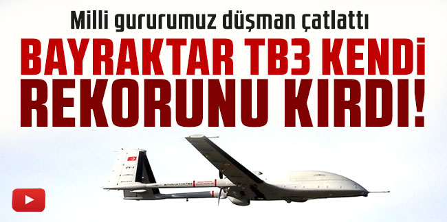 Türkiye'nin gururu Bayraktar TB3 SİHA yerli motorla irtifa rekorunu kırdı