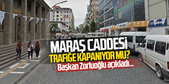 Trabzon'da Maraş Caddesi trafiğe kapatılıyor mu? Zorluoğlu açıkladı