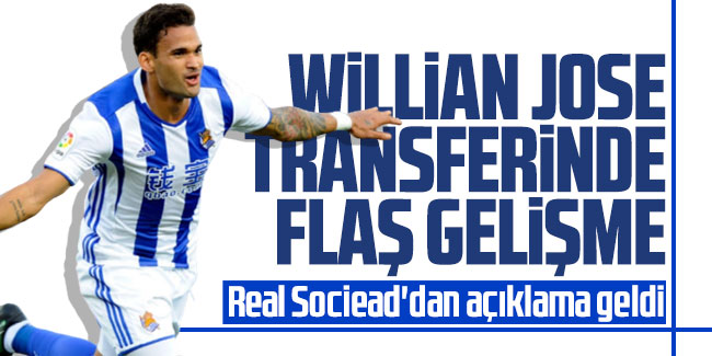 Willian Jose transferinde flaş gelişme! 