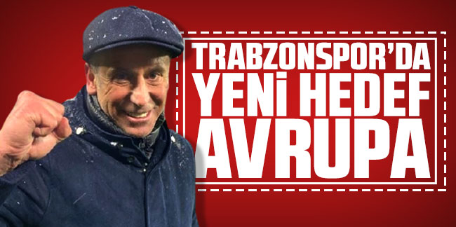 Trabzonspor'da yeni hedef Avrupa