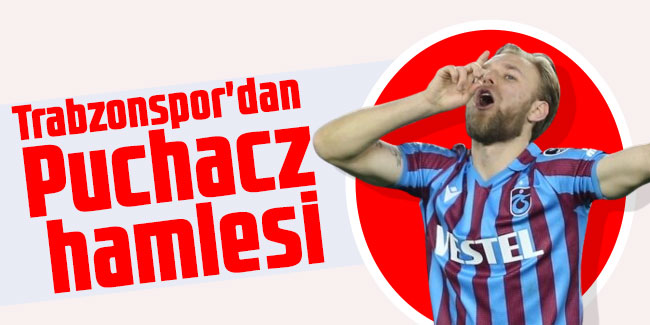 Trabzonspor'dan Puchacz hamlesi