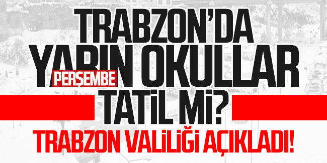 Trabzon’da Perşembe günü kar tatili var mı?