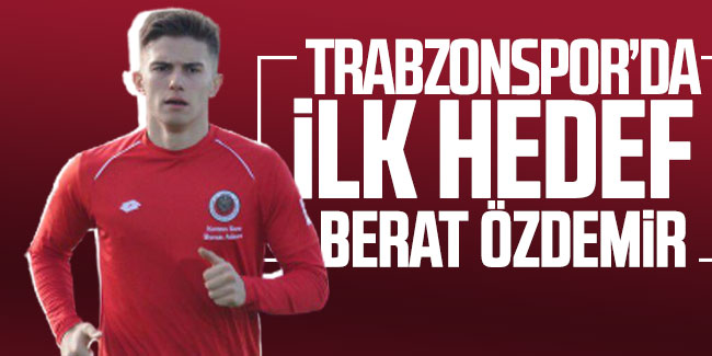 Trabzonspor'un transfer hedefi belli oldu: Berat Özdemir!