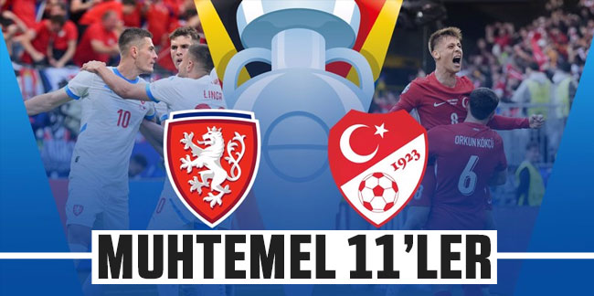 Çekya - Türkiye maçının muhtemel 11'leri