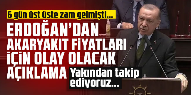 Erdoğan'dan zam üstüne zam gelen akaryakıt fiyatları için açıklama