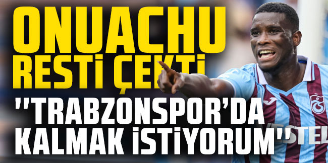 Onuachu resti çekti! “Trabzonspor’a transfer olmak istiyorum''