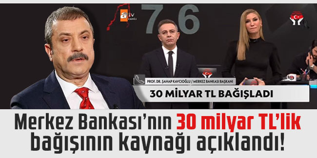 Merkez Bankası’nın 30 milyar TL’lik bağışının kaynağı açıklandı!