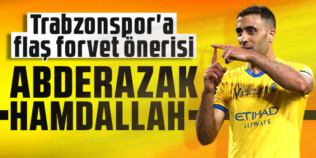Trabzonspor'a flaş forvet önerisi: Abderazak Hamdallah