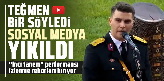 Teğmenin ''İnci Tanem'' performansı sosyal medyayı salladı